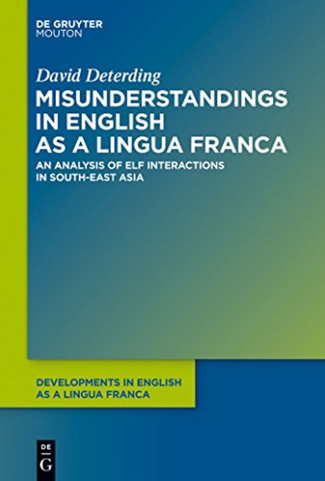 Misunderstandings in English as a Lingua Franca – An Analysis of ELF Interactions in South–East Asia