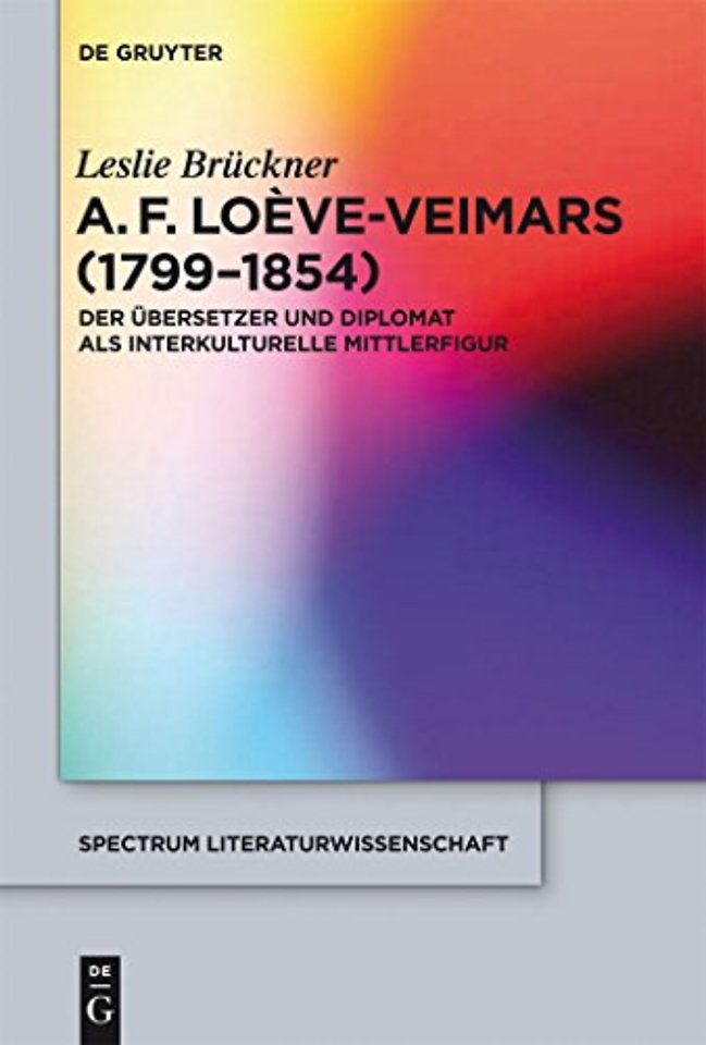 Adolphe François Loève–Veimars (1799–1854) – Der Übersetzer und Diplomat als interkulturelle Mittlerfigur