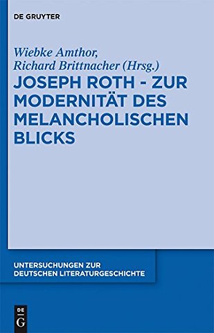 Joseph Roth – Zur Modernität des melancholischen Blicks