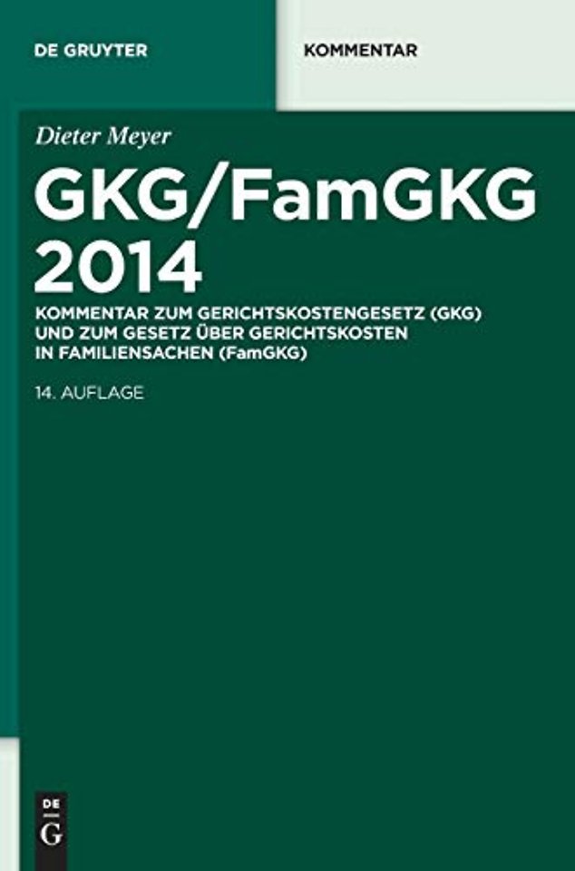 GKG/FamGKG 2014 – Kommentar zum Gerichtskostengesetz (GKG) und zum Gesetz über Gerichtskosten in Familiensachen (FamGKG)