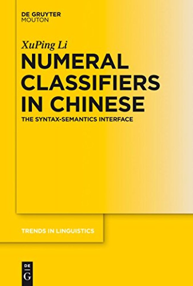 Numeral Classifiers in Chinese – The Syntax–Semantics Interface