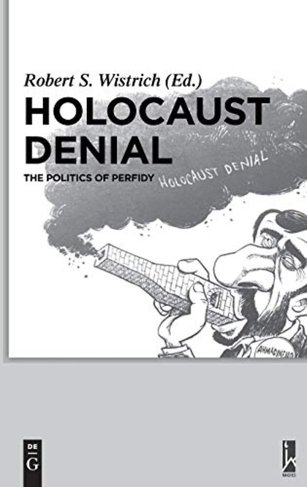 Holocaust Denial – The Politics of Perfidy