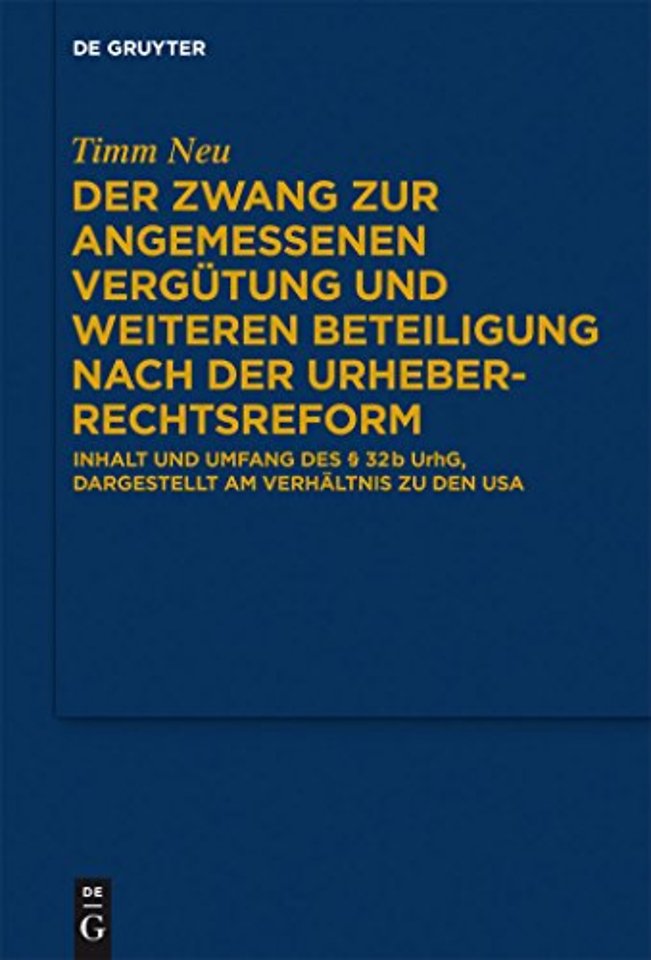 Der Zwang zur angemessenen Vergutung und weiteren Beteiligung nach der Urheberrechtsreform