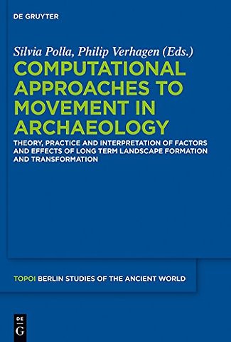 Computational Approaches to the Study of Movemen – Theory, Practice and Interpretation of Factors and Effects of Long Term Landscape Formation and T
