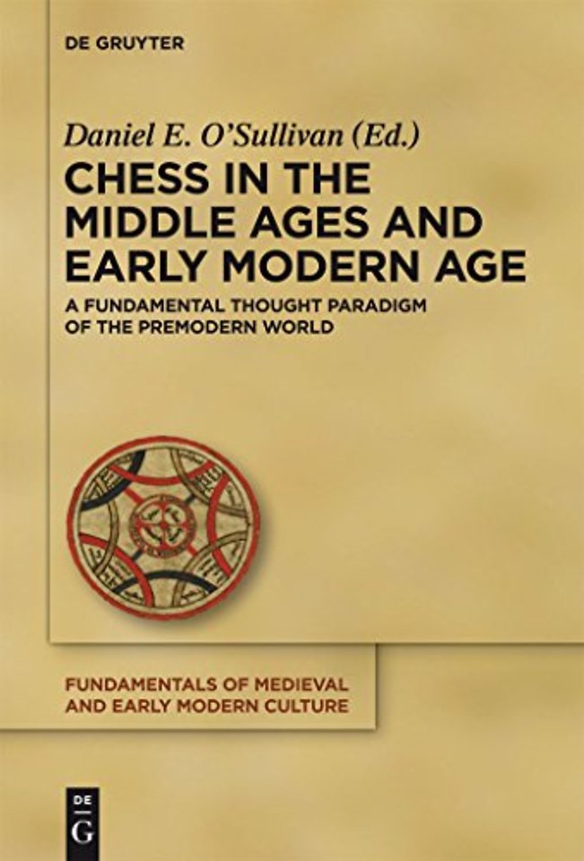 Chess in the Middle Ages and Early Modern Age – A Fundamental Thought Paradigm of the Premodern World