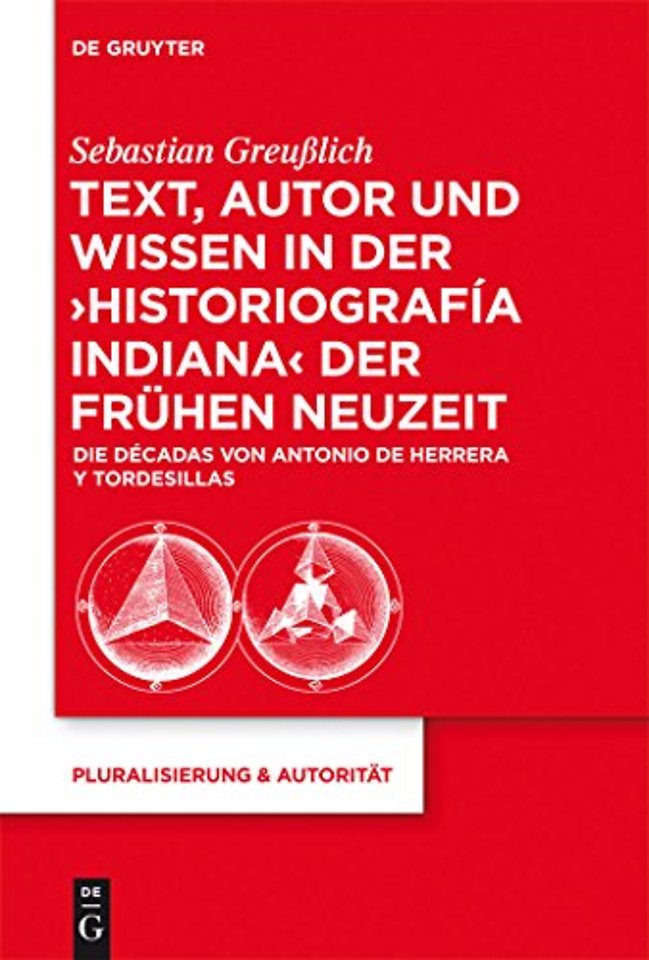 Text, Autor und Wissen in der `historiografía in – Die Décadas von Antonio de Herrera y Tordesillas