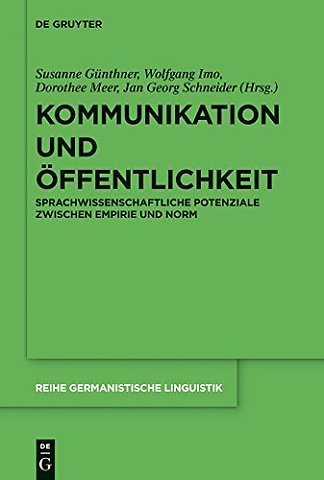 Kommunikation und Öffentlichkeit – Sprachwissenschaftliche Potenziale zwischen Empirie und Norm