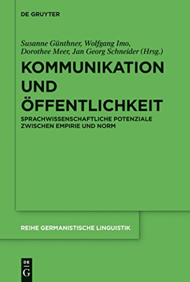 Kommunikation und Öffentlichkeit – Sprachwissenschaftliche Potenziale zwischen Empirie und Norm