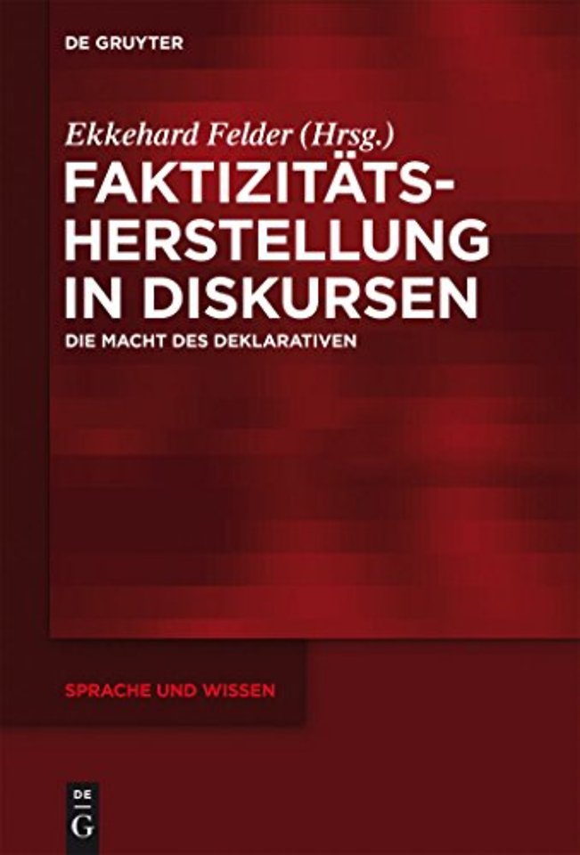 Faktizitätsherstellung in Diskursen – Die Macht des Deklarativen