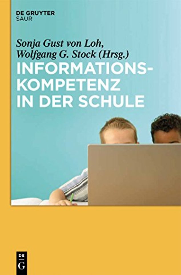 Informationskompetenz in der Schule – Ein informationswissenschaftlicher Ansatz