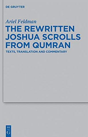 The Rewritten Joshua Scrolls from Qumran – Texts, Translations, and Commentary