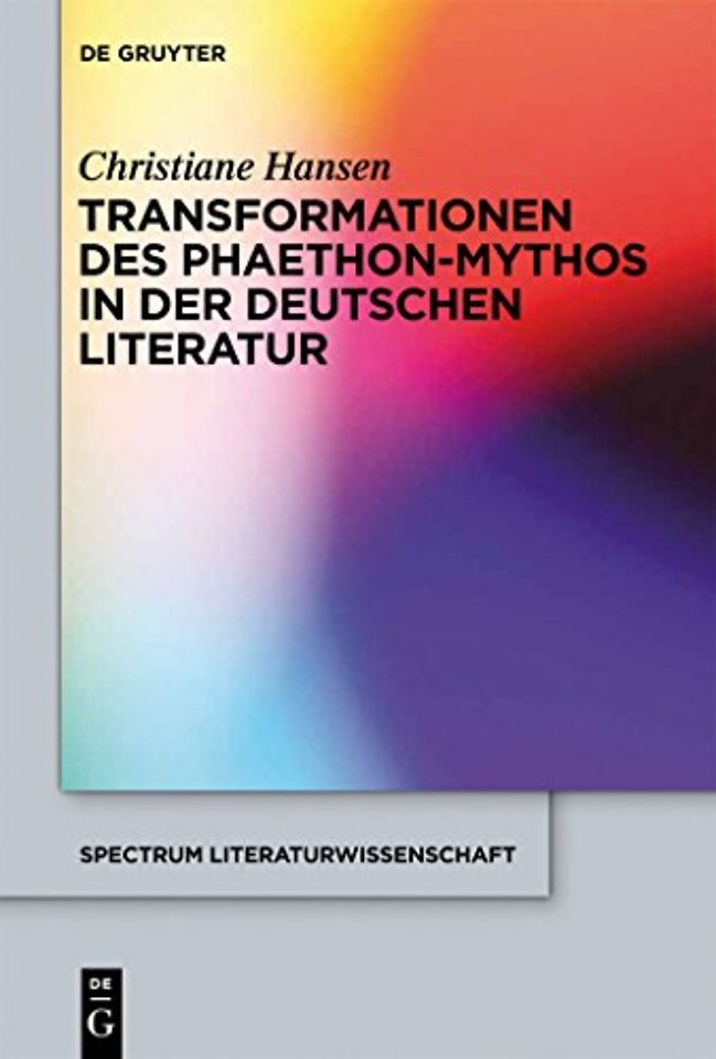 Transformationen des Phaethon–Mythos in der deutschen Literatur