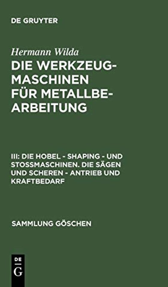 Die Hobel - Shaping - Und Stoßmaschinen. Die Sagen Und Scheren - Antrieb Und Kraftbedarf
