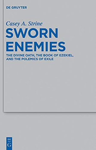 Sworn Enemies – The Divine Oath, the Book of Ezekiel, and the Polemics of Exile