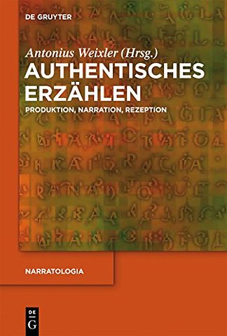 Authentisches Erzählen – Produktion, Narration, Rezeption
