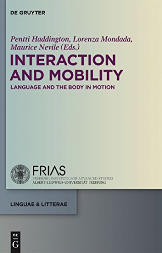 Interaction and Mobility – Language and the Body in Motion