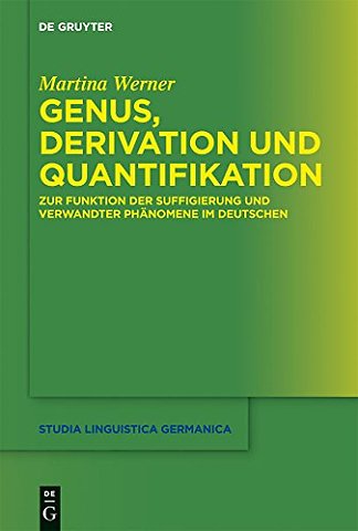 Genus, Derivation und Quantifikation – Zur Funktion der Suffigierung und verwandter Phänomene im Deutschen
