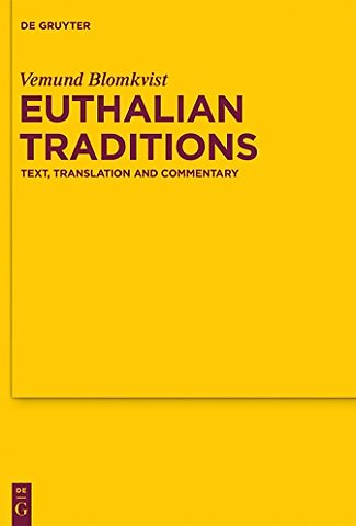 Euthalian Traditions – Text, Translation and Commentary