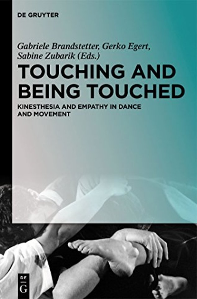 Touching and Being Touched – Kinesthesia and Empathy in Dance and Movement