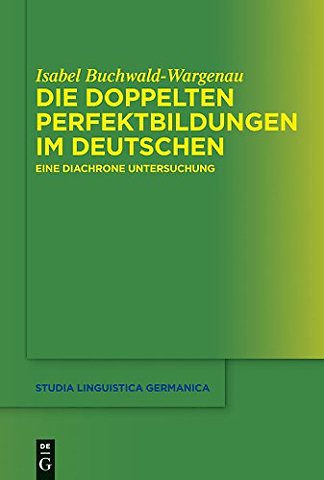 Die doppelten Perfektbildungen im Deutschen – Eine diachrone Untersuchung