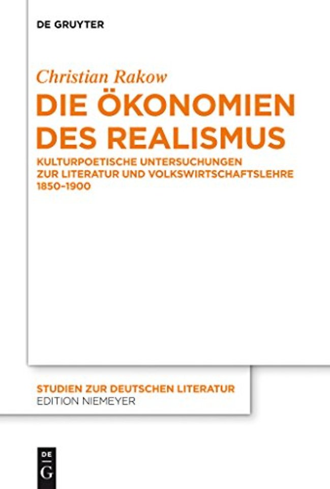 Die Ökonomien des Realismus – Kulturpoetische Untersuchungen zur Literatur und Volkswirtschaftslehre 1850–1900