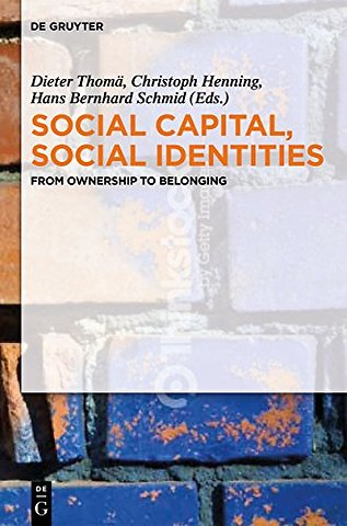 Social Capital, Social Identities – From Ownership to Belonging