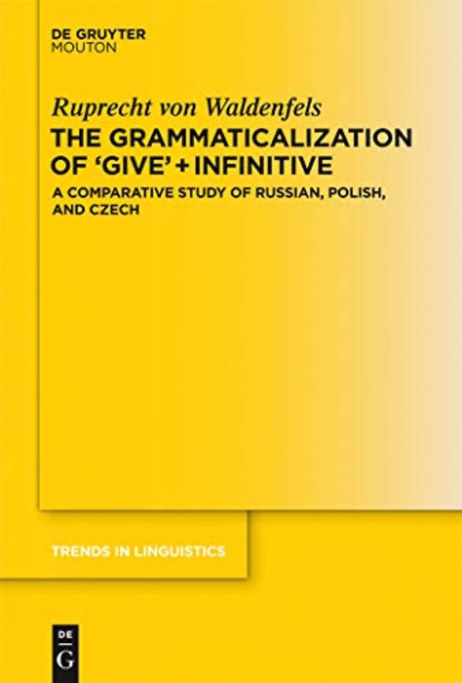 The Grammaticalization of `Give` + Infinitive – A Comparative Study of Russian, Polish, and Czech