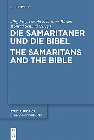 Die Samaritaner und die Bibel / The Samaritans a – Historische und literarische Wechselwirkungen zwischen biblischen und samaritanischen Traditione