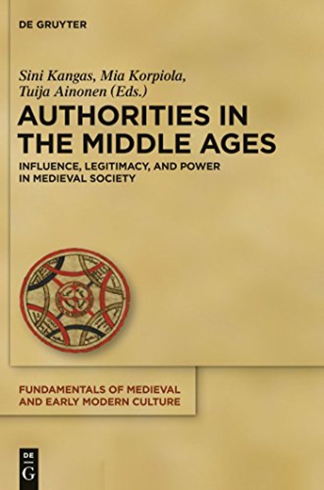 Authorities in the Middle Ages – Influence, Legitimacy, and Power in Medieval Society