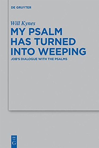 My Psalm Has Turned into Weeping – Job`s Dialogue with the Psalms