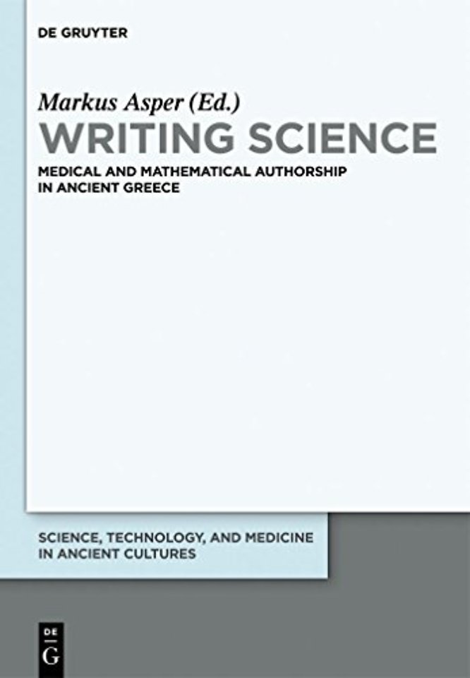 Writing Science – Medical and Mathematical Authorship in Ancient Greece