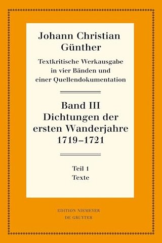 Dichtungen der ersten Wanderjahre 1719–1721 – 1: Texte. 2: Nachweise und Erläuterungen