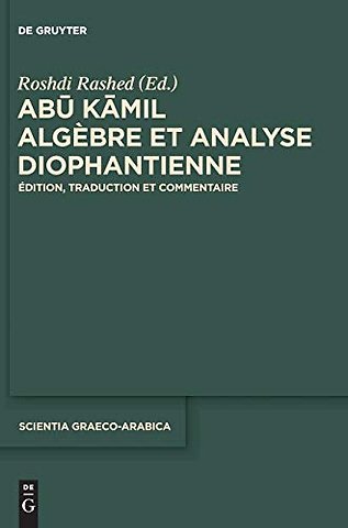 Abu Kamil – Algèbre et analyse diophantienne. Édition, traduction et commentaire
