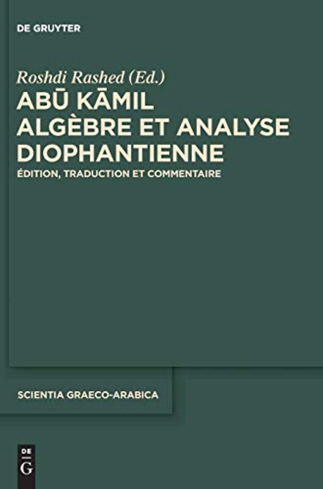 Abu Kamil – Algèbre et analyse diophantienne. Édition, traduction et commentaire