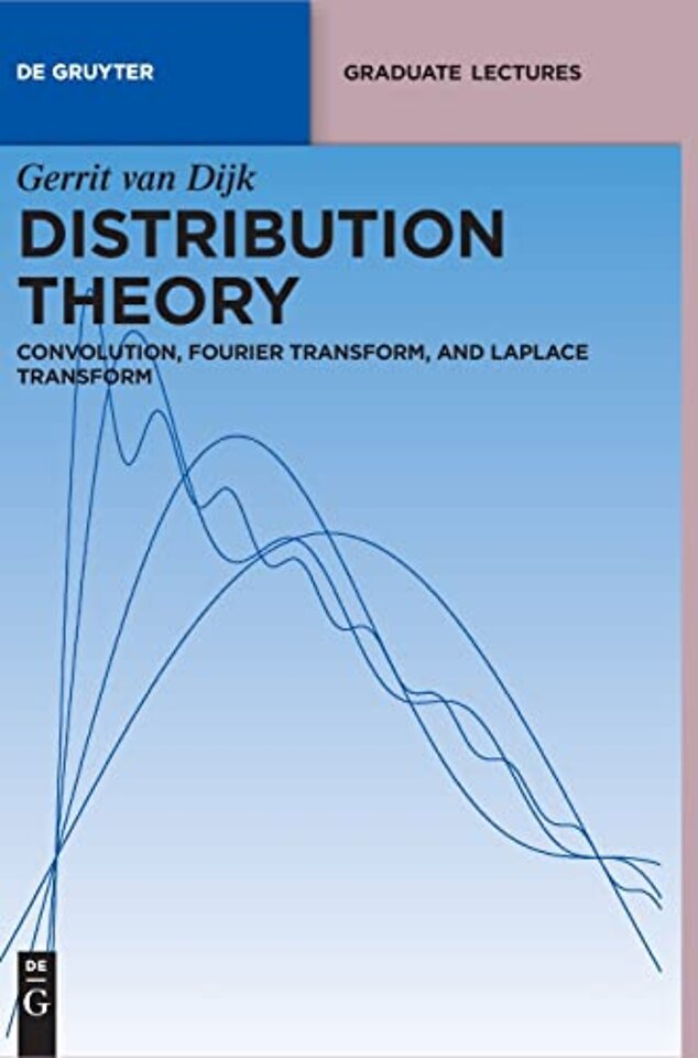 Distribution Theory – Convolution, Fourier Transform, and Laplace Transform