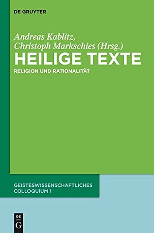 Heilige Texte – Religion und Rationalität. Geisteswissenschaftliches Colloquium 1