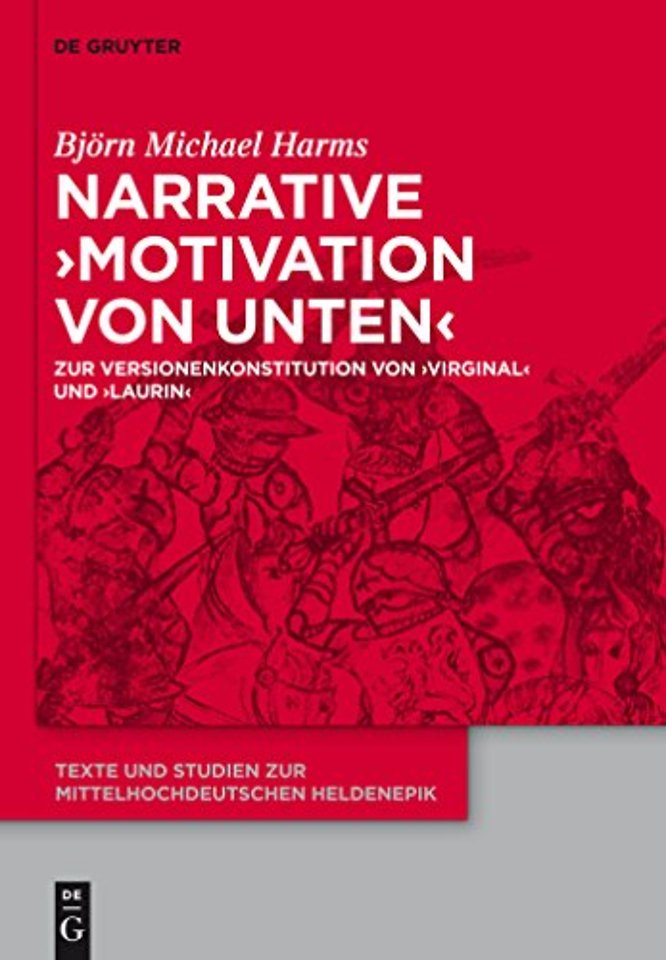 Narrative `Motivation von unten` – Zur Versionenkonstitution von `Virginal` und `Laurin`