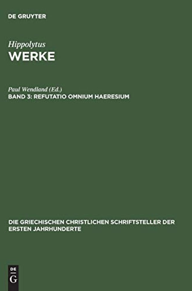 Werke, Band 3, Refutatio omnium haeresium
