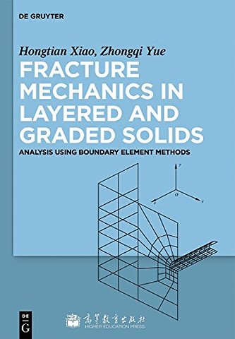 Fracture Mechanics in Layered and Graded Solids – Analysis Using Boundary Element Methods