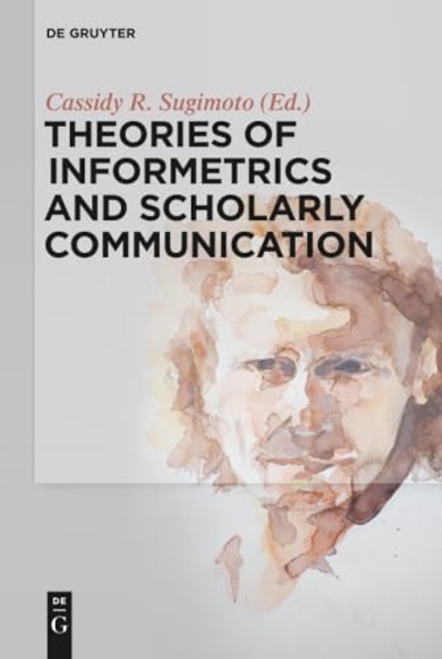 Theories of Informetrics and Scholarly Communication