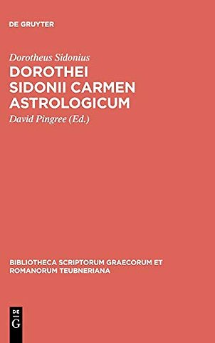 Dorothei Sidonii carmen astrologicum – Interpretationem Arabicam in linguam Anglicam versam una cum Dorothei fragmentis et Graecis et L