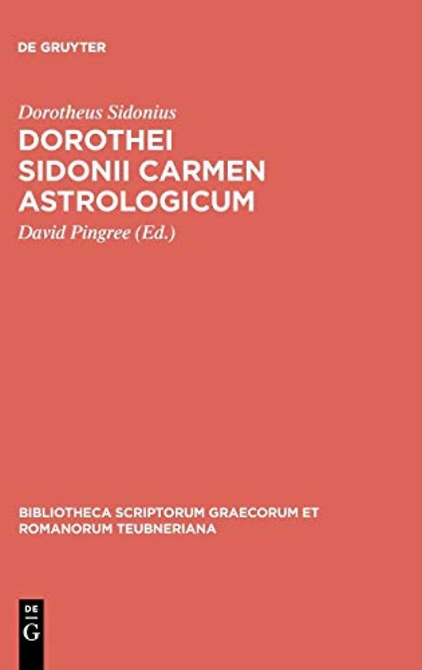 Dorothei Sidonii carmen astrologicum – Interpretationem Arabicam in linguam Anglicam versam una cum Dorothei fragmentis et Graecis et L