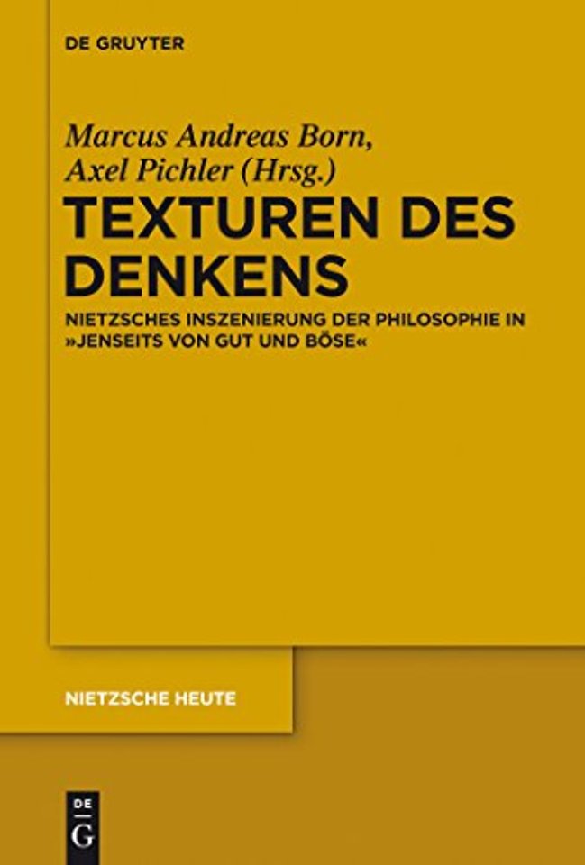 Texturen des Denkens – Nietzsches Inszenierung der Philosophie in "Jenseits von Gut und Böse"