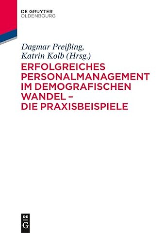Erfolgreiches Personalmanagement im demografischen Wandel – Die Praxisbeispiele