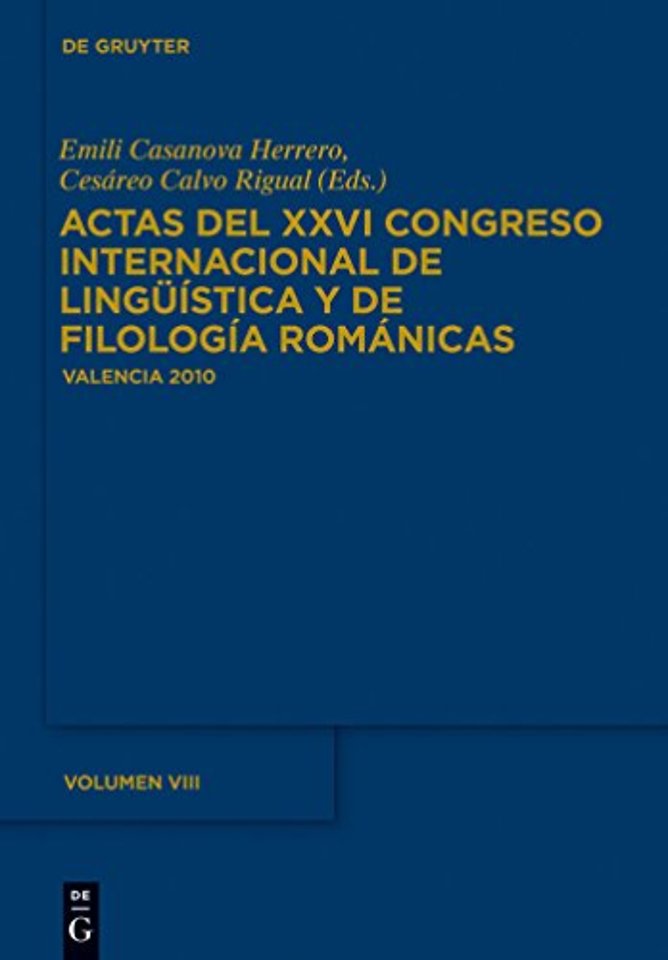 Actas del XXVI Congreso Internacional de Linguistica y de Filologia Romanicas Actas del XXVIe Congres Internacional de Linguistica y Filologia Romaniques