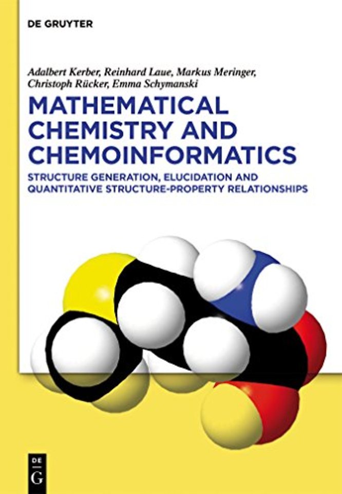 Mathematical Chemistry and Chemoinformatics – Structure Generation, Elucidation and Quantitative Structure–Property Relationships