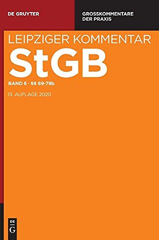 Band 6 - Strafgesetzbuch. Leipziger Kommentar, §§ 69-79b