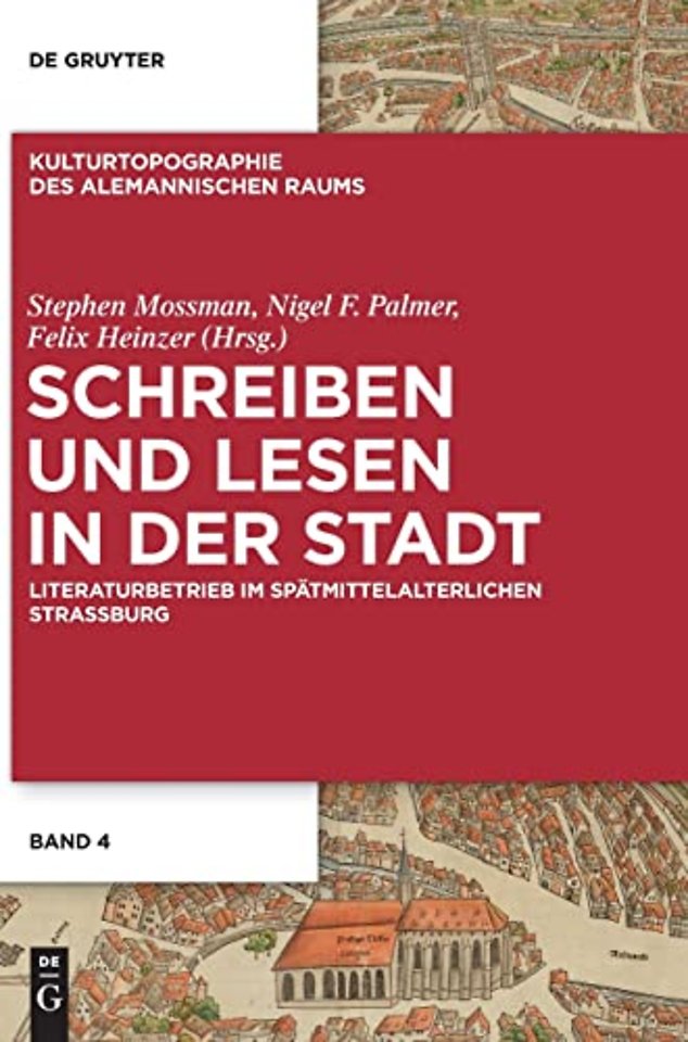 Schreiben und Lesen in der Stadt – Literaturbetrieb im spätmittelalterlichen Straβburg