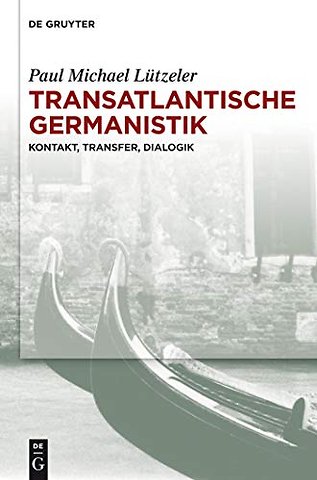 Transatlantische Germanistik – Kontakt, Transfer, Dialogik