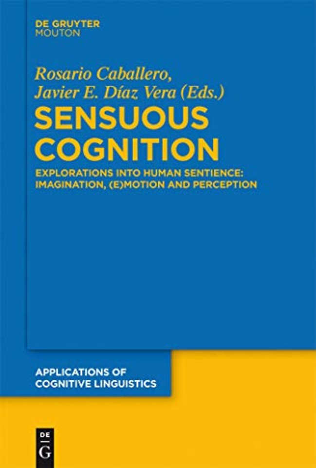 Sensuous Cognition – Explorations into Human Sentience: Imagination, (E)motion and Perception